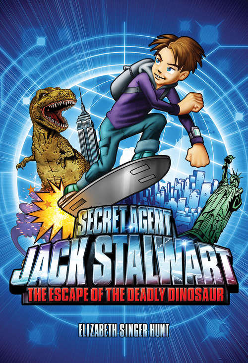 Book cover of Secret Agent Jack Stalwart: Book 1: The Escape of the Deadly Dinosaur: USA