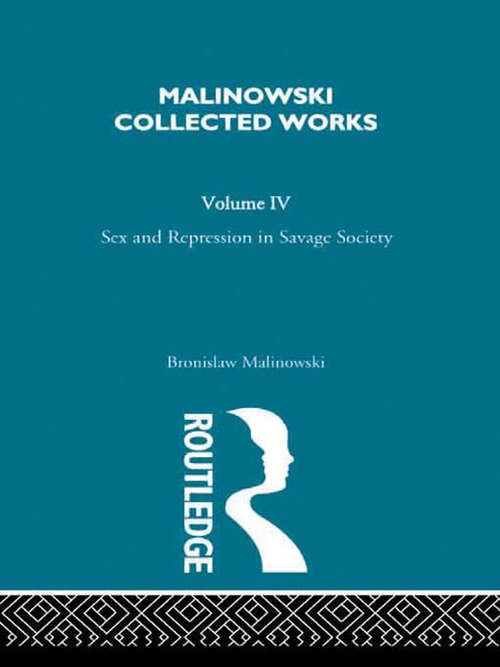 Book cover of Sex and Repression in Savage Society: [1927] (2) (Routledge Classics Ser.)