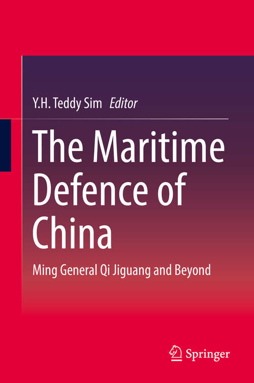 Book cover of The Maritime Defence of China: Ming General Qi Jiguang and Beyond (1st ed. 2017)