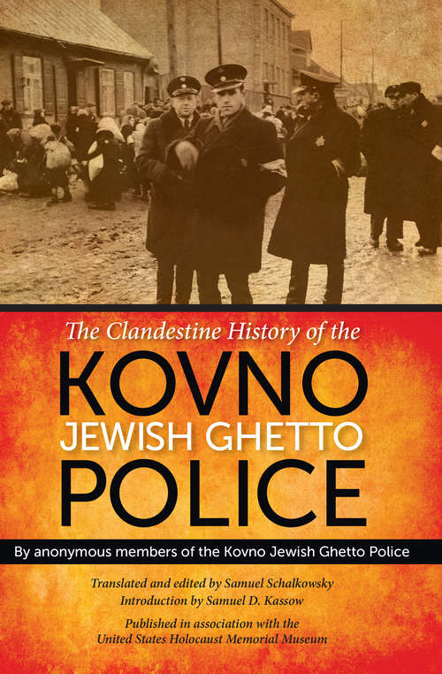 Book cover of The Clandestine History of the Kovno Jewish Ghetto Police