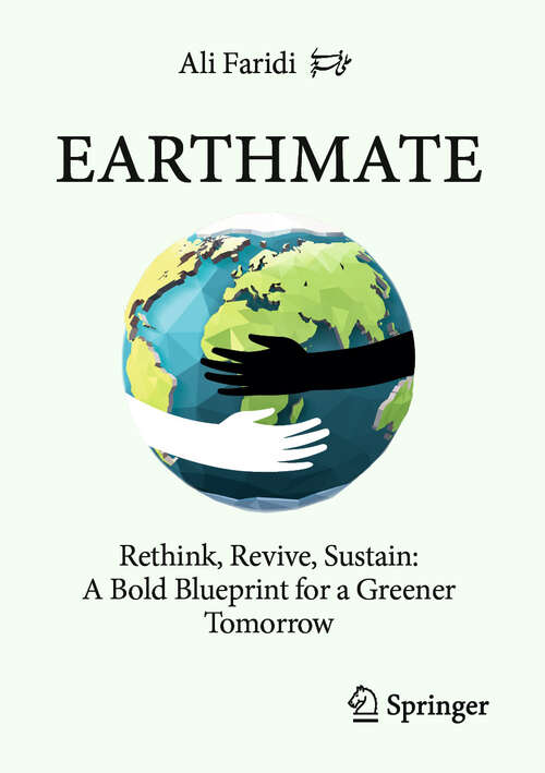 Book cover of Earthmate: Rethink, Revive, Sustain: A Bold Blueprint for a Greener Tomorrow