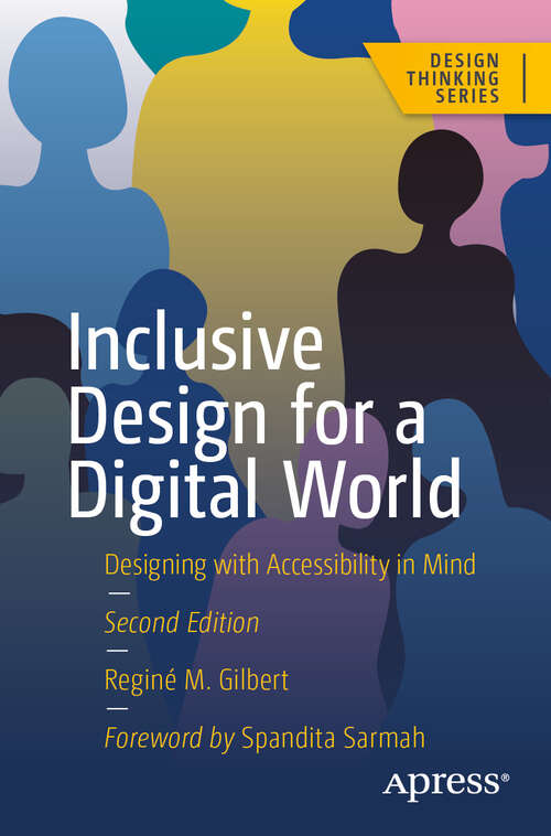 Book cover of Inclusive Design for a Digital World: Designing with Accessibility in Mind (Second Edition) (Design Thinking)