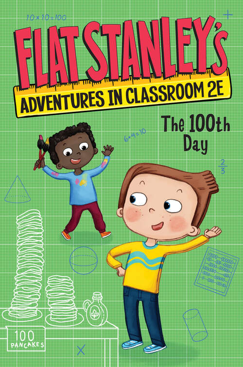 Book cover of Flat Stanley's Adventures in Classroom 2E #3: The 100th Day (Flat Stanley's Adventures in Classroom2E #3)