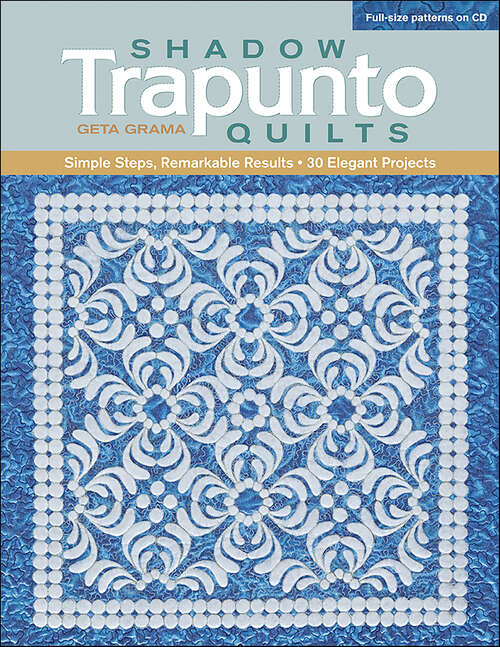 Book cover of Shadow Trapunto Quilts: Simple Steps, Remarkable Results, 30 Elegant Projects