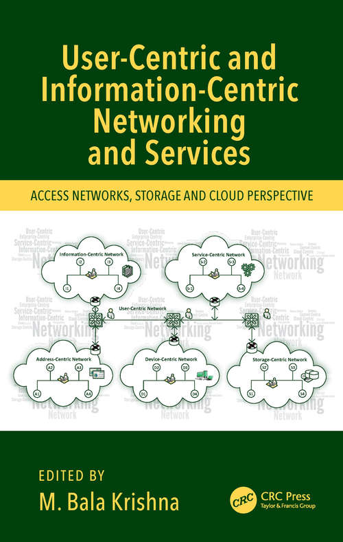Book cover of User-Centric and Information-Centric Networking and Services: Access Networks, Storage and Cloud Perspective