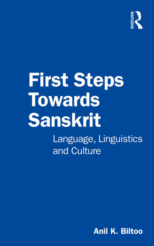Book cover of First Steps Towards Sanskrit: Language, Linguistics and Culture