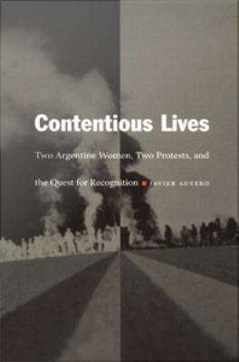 Book cover of Contentious Lives: Two Argentine Women, Two Protests, and the Quest for Recognition