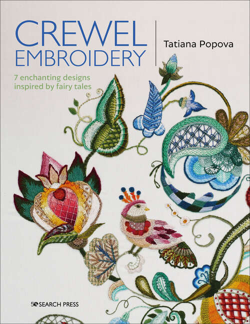 Book cover of Crewel Embroidery: 7 Enchanting Designs Inspired by Fairytales