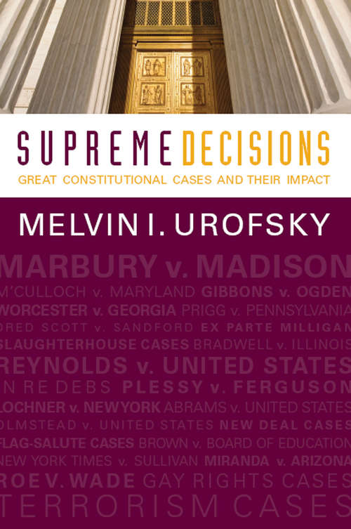 Supreme Decisions, Combined Volume: Great Constitutional Cases and Their Impact (Landmark Decisions Of The Us Supreme Court Ser.)