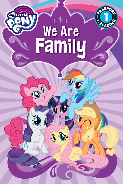 Book cover of My Little Pony: We Are Family (Passport to Reading Level 1)