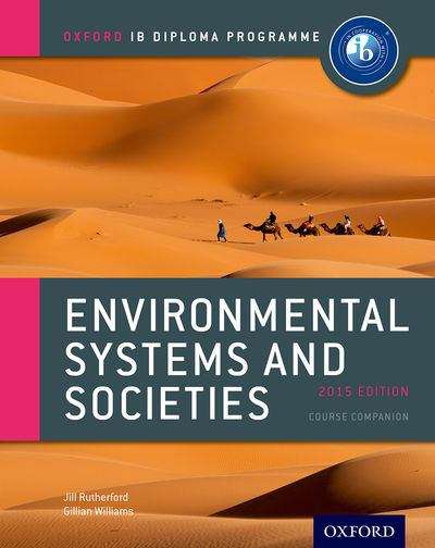 IB Environmental Systems and Societies: Oxford IB Diploma Programme (2015 Edition)