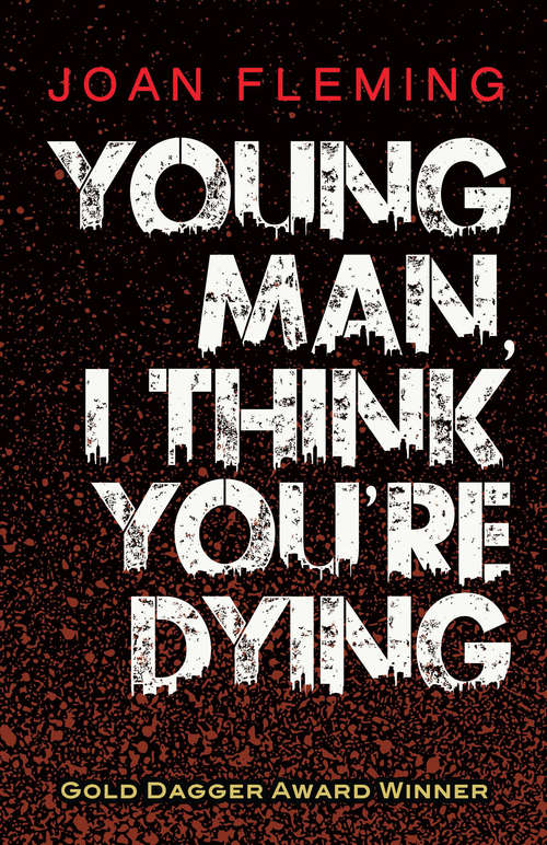 Book cover of Young Man, I Think You're Dying