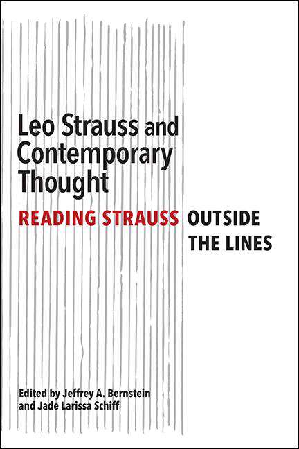Book cover of Leo Strauss and Contemporary Thought: Reading Strauss Outside the Lines (SUNY series in the Thought and Legacy of Leo Strauss)