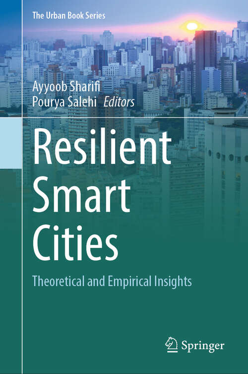 Book cover of Resilient Smart Cities: Theoretical and Empirical Insights (1st ed. 2022) (The Urban Book Series)