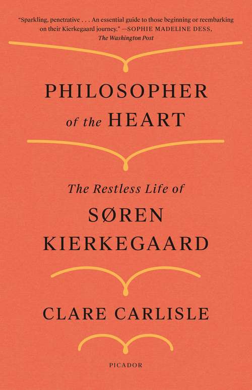Book cover of Philosopher of the Heart: The Restless Life of Søren Kierkegaard
