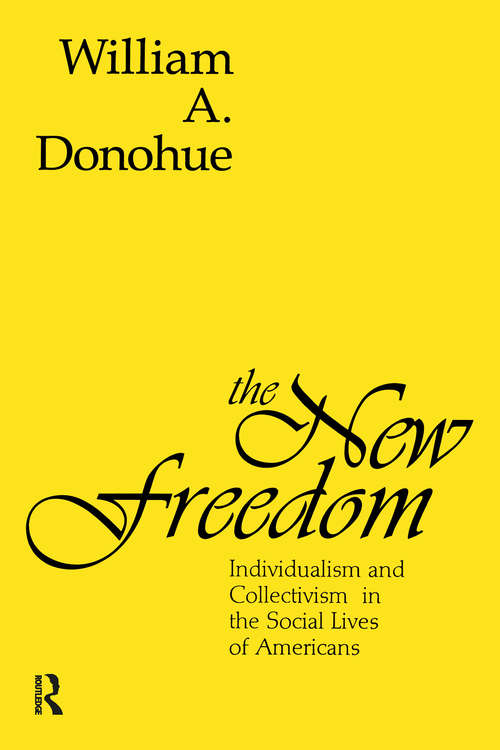 The New Freedom: Individualism and Collectivism in the Social Lives of Americans