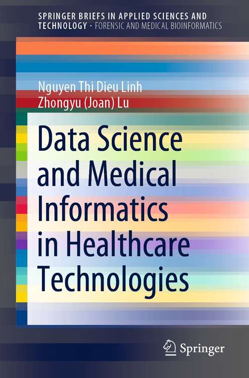 Data Science and Medical Informatics in Healthcare Technologies (SpringerBriefs in Applied Sciences and Technology)