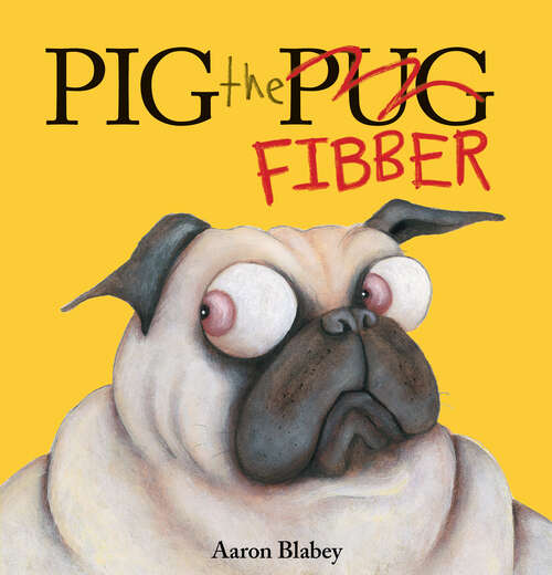 Book cover of Pig the Fibber (Pig The Pug Ser.)