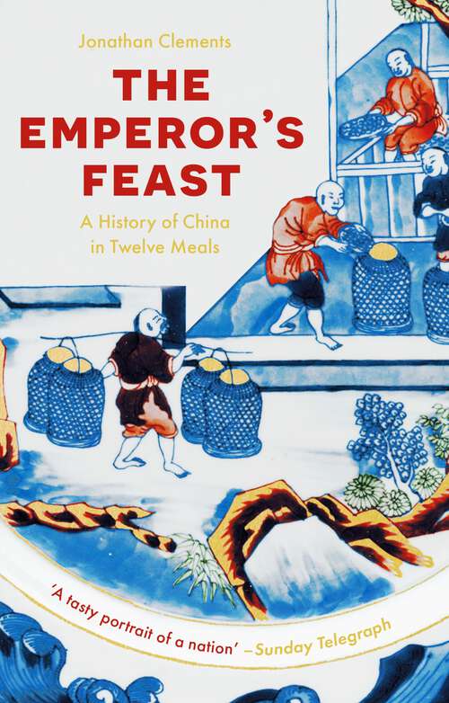 Book cover of The Emperor's Feast: 'A tasty portrait of a nation' –Sunday Telegraph