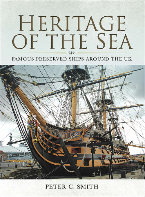 Heritage of the Sea: Famous Preserved Ships around the UK