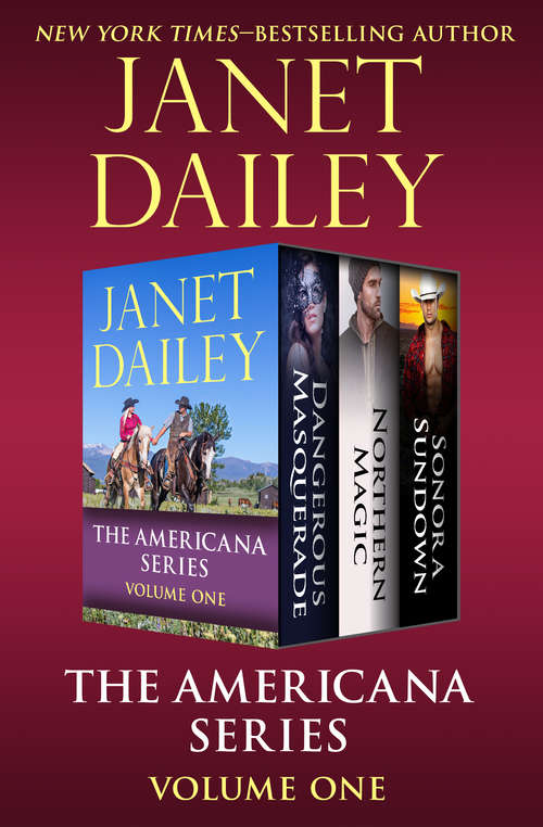 Book cover of The Americana Series Volume One: Dangerous Masquerade, Northern Magic, and Sonora Sundown