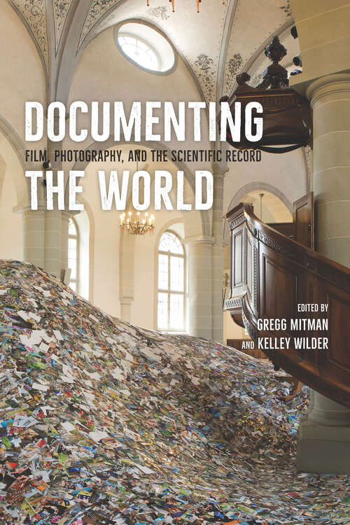 Book cover of Documenting the World: Film, Photography, and the Scientific Record
