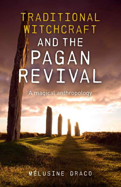 Book cover of Traditional Witchcraft and the Pagan Revival: A Magical Anthropology