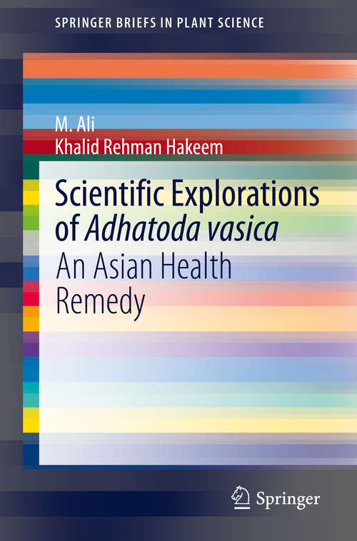 Scientific Explorations of Adhatoda vasica: An Asian Health Remedy (SpringerBriefs in Plant Science)