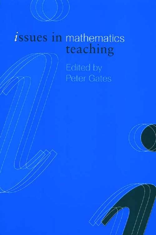 Issues in Mathematics Teaching (Issues in Teaching Series)