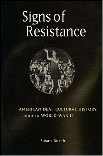 Book cover of Signs of Resistance: American Deaf Cultural History from 1900 to World War II