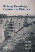 Building Knowledge, Constructing Histories, Volume 1: Proceedings of the 6th International Congress on Construction History (6ICCH 2018), July 9-13, 2018, Brussels, Belgium