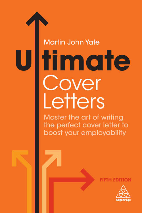Book cover of Ultimate Cover Letters: Master the Art of Writing the Perfect Cover Letter to Boost Your Employability (Ultimate Series)