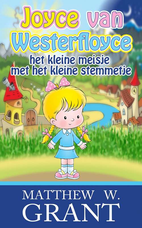 Book cover of Joyce Van Westerfloyce, Het Kleine Meisje Met Het Kleine Stemmetje