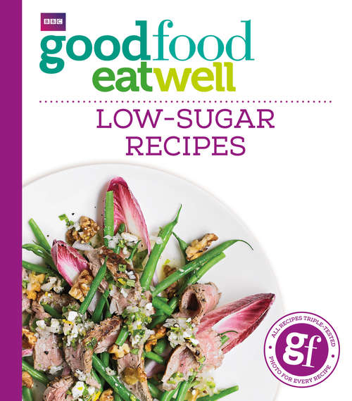 Book cover of Good Food Eat Well: Low-Sugar Recipes