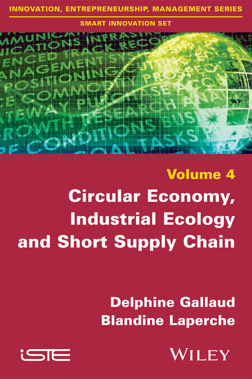 Book cover of Circular Economy, Industrial Ecology and Short Supply Chain: Towards Sustainable Territories