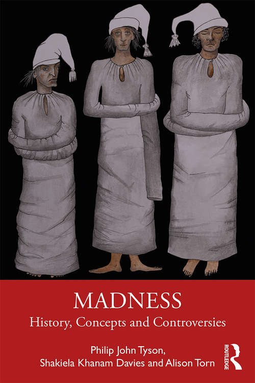 Madness: History, Concepts and Controversies