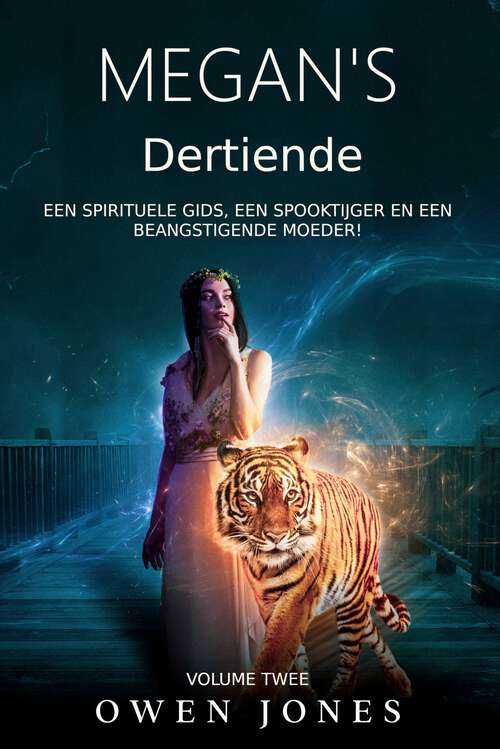 Book cover of Megan's Dertiende: Een Spirituele Gids, Een Spooktijger en Een Beangstigende Moeder! (De paranormale Megan-reeks #2)