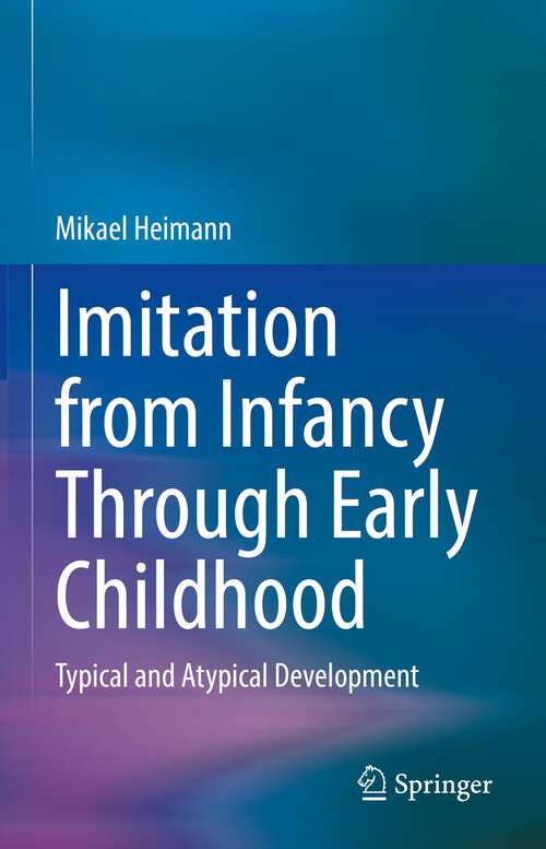 Imitation from Infancy Through Early Childhood: Typical and Atypical Development