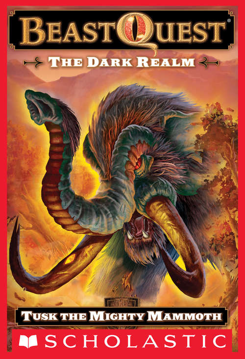 Book cover of Beast Quest #17: The Dark Realm: Tusk the Mighty Mammoth