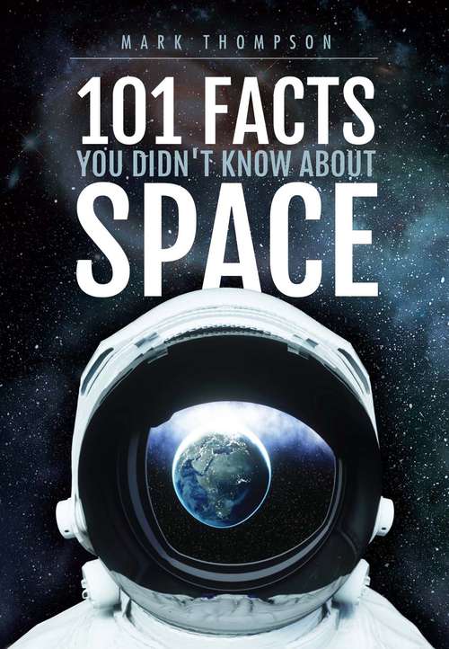 Book cover of 101 Facts You Didn't Know About Space