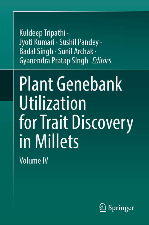 Book cover of Plant Genebank Utilization for Trait Discovery in Millets: Volume IV