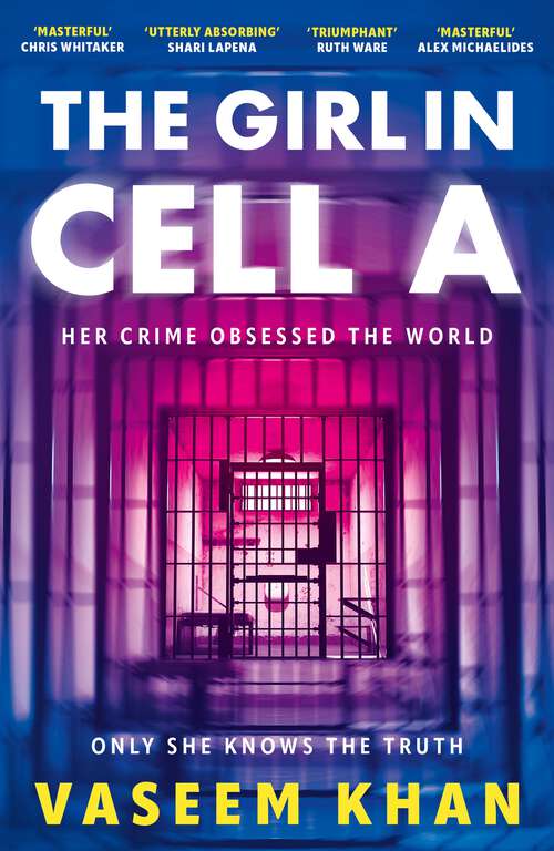 Book cover of The Girl In Cell A: A tense and gripping suspense novel guaranteed to surprise and thrill, for fans of Show Trial