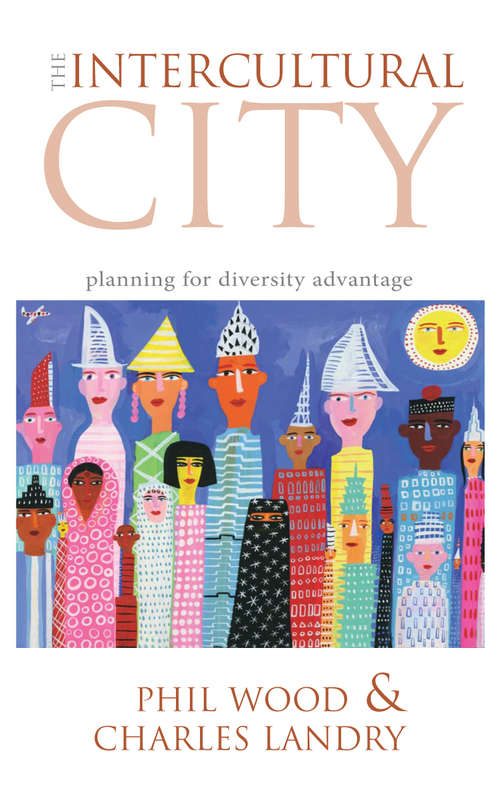 Book cover of The Intercultural City: Planning for Diversity Advantage