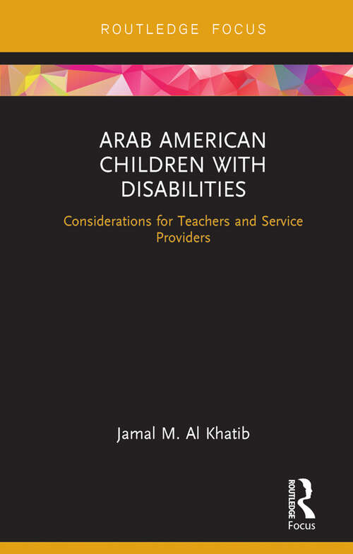 Book cover of Arab American Children with Disabilities: Considerations for Teachers and Service Providers