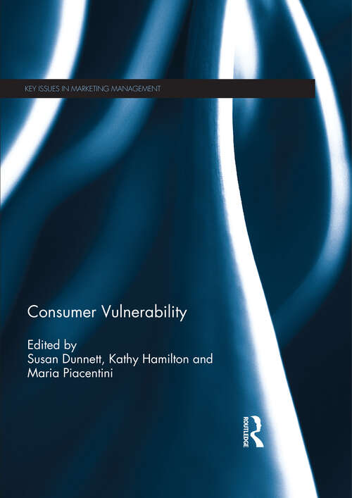 Book cover of Consumer Vulnerability: Conditions, Contexts And Characteristics (ISSN)
