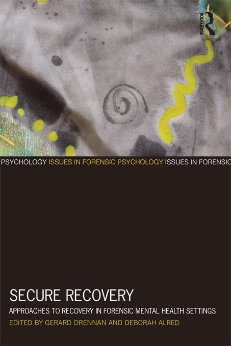 Secure Recovery: Approaches to Recovery in Forensic Mental Health Settings