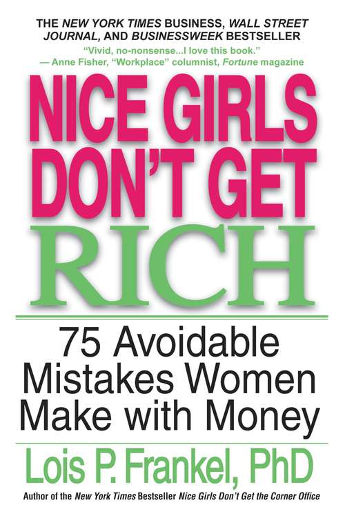 Book cover of Nice Girls Don't Get Rich: 75 Avoidable Mistakes Women Make with Money