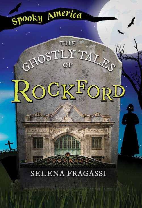 Book cover of The Ghostly Tales of Rockford (Spooky America)