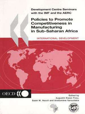 Policies to Promote Competitiveness in Manufacturing in Sub-Saharan Africa