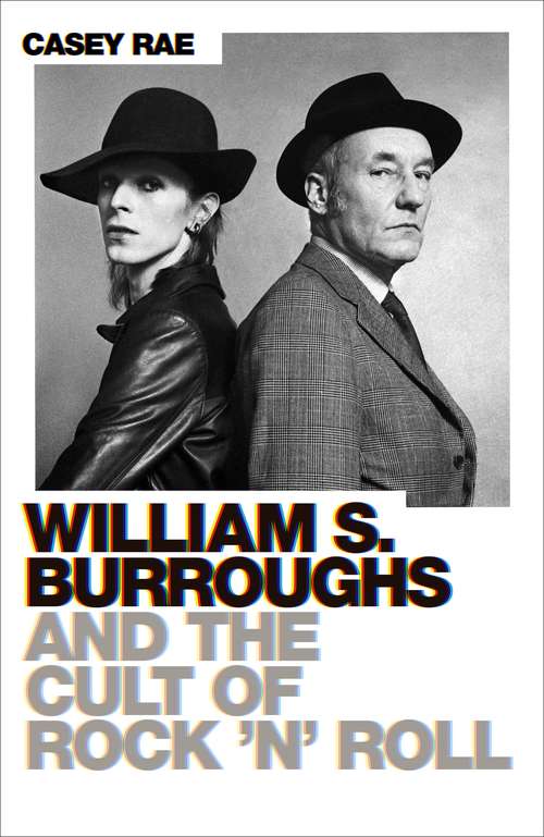 William S. Burroughs and the Cult of Rock ’n’ Roll